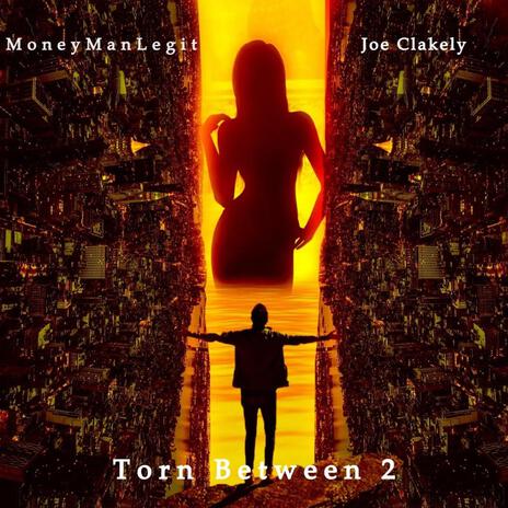 Torn Between 2 ft. Moneymanlegiiit | Boomplay Music