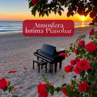 Atmosfera Íntima Pianobar: Piano Romántico para una Noche de Amor y Encanto