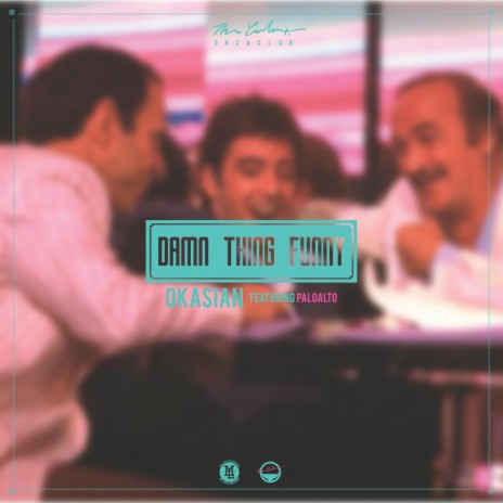 Damn Thing Funny (feat. Paloalto) | Boomplay Music