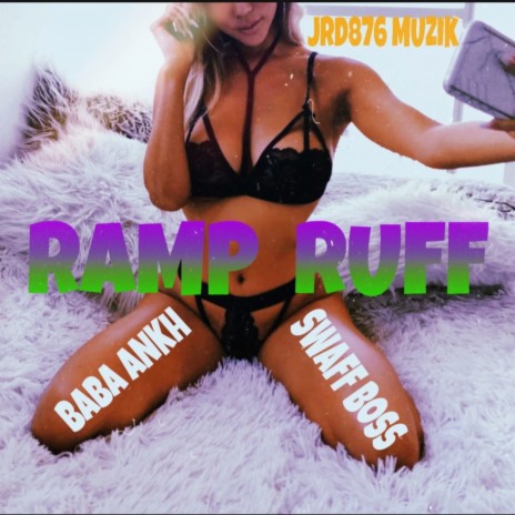 Ramp Ruff ft. Baba Ankh & Skwaff Boss