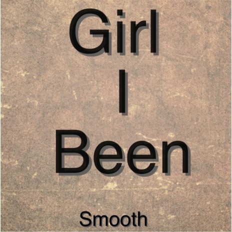 Girl I Been | Boomplay Music