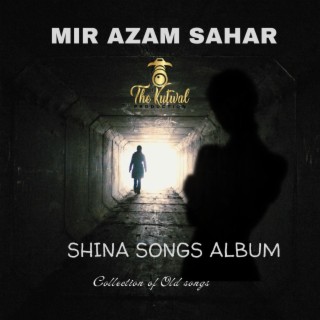 Mir Azam Shina Songs Album