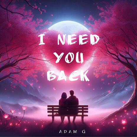 I Need You Back (Radio Edit) | Boomplay Music