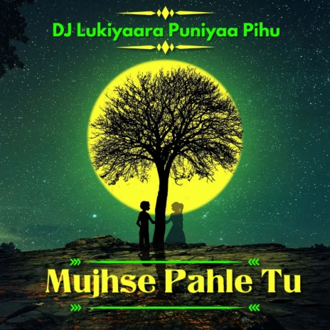 Mujhse Pahle Tu | Boomplay Music