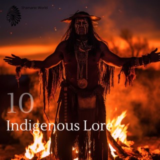 10 Indigenous Lore: The Synchrony of Tribal Flutes and Shamanic Drums
