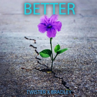Better ft. Bradley_Official lyrics | Boomplay Music