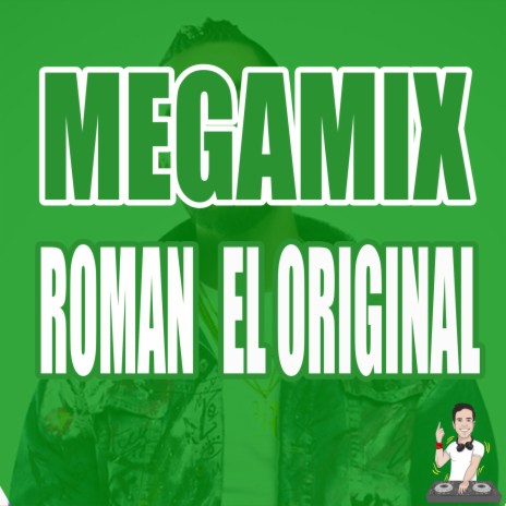 Megamix: Roman El Original ft. Roman El Original | Boomplay Music