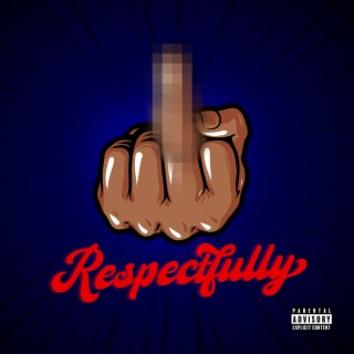 Respectfully