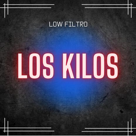 LOS KILOS | Boomplay Music