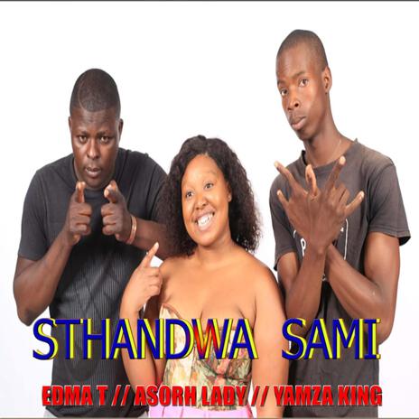 STANDWA SAMI ft. ASORH LADY & YAMZA KING