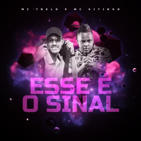 Esse é o Sinal ft. Mc 7 Belo | Boomplay Music