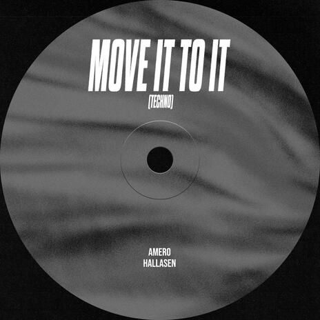 Move It To It (Techno) ft. Hallasen | Boomplay Music