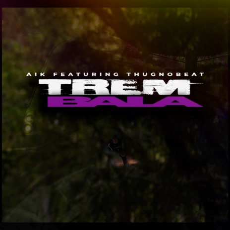 Trem bala ft. ThuGnobeat | Boomplay Music