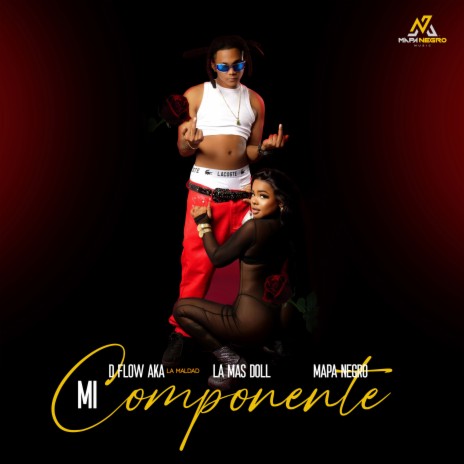 Mi Componente ft. D´Flow Aka La Maldad & Mapa Negro | Boomplay Music