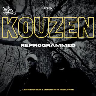 Krom Records & Traders Crypt Presents: Kouzen (Reprogrammed)