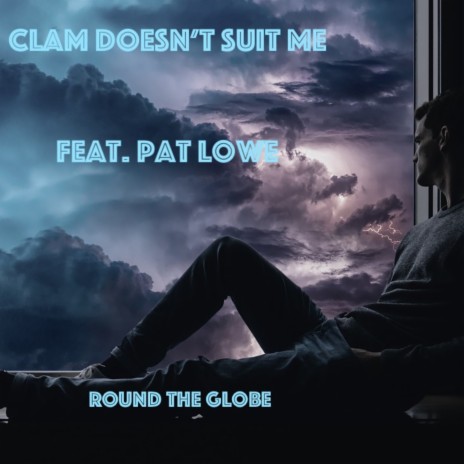 Calm Doesn't Suit Me ft. Pat Lowe | Boomplay Music