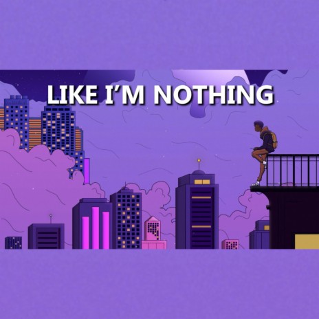 Like I'm Nothing | Boomplay Music