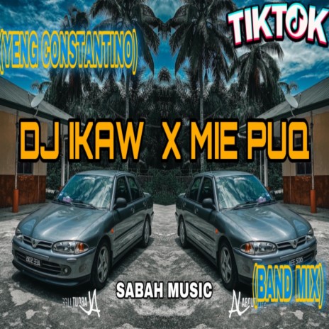 RESAM=DJ IKAW MIE PUQ (BAND MIX) | Boomplay Music