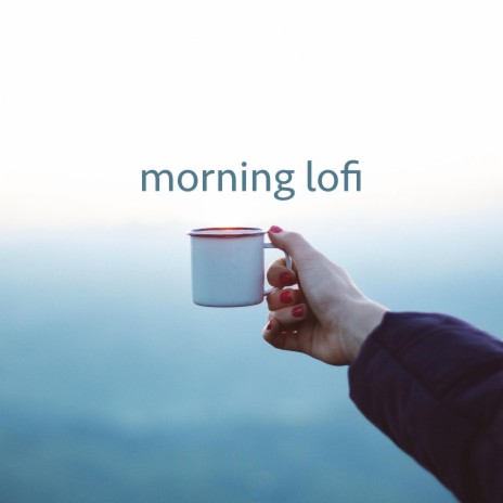 Morning Lofi | Boomplay Music