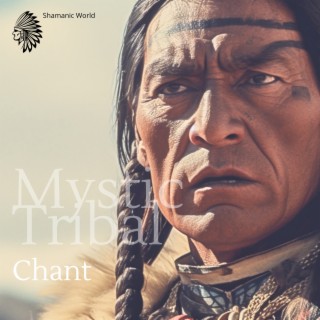 Mystic Tribal Chant: Indigenous American Essence - Restorative Meditation, Spiritual Epiphany, Ritual Drumming