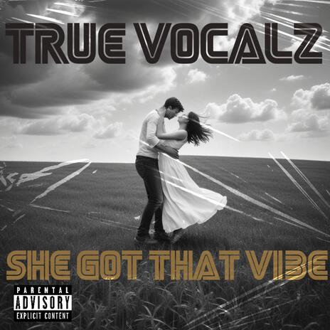 She Got That Vibe | Boomplay Music