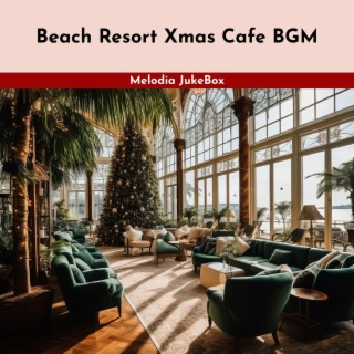 Beach Resort Xmas Cafe Bgm