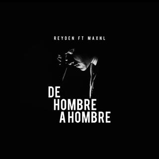 De Hombre a Hombre ft. MaxNL lyrics | Boomplay Music