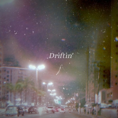 Driftin' | Boomplay Music