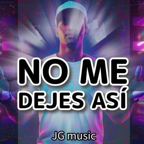 No me Dejes Así | Boomplay Music