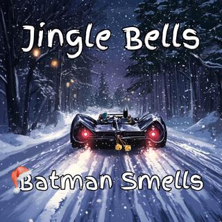 Jingle Bells, Batman Smells