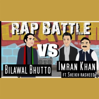 Bilawal Bhutto vs Imran Khan & Sheikh Rasheed | Rap Battle