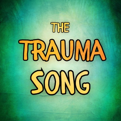 The Trauma Song | Boomplay Music