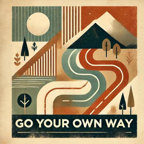 Go Your Own Way | Boomplay Music