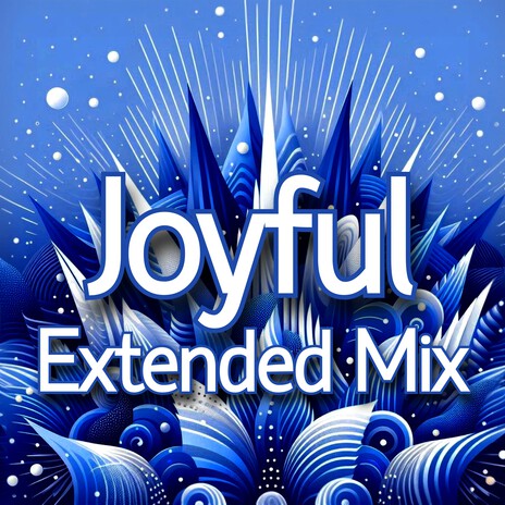 Joyful (Extended Mix) | Boomplay Music