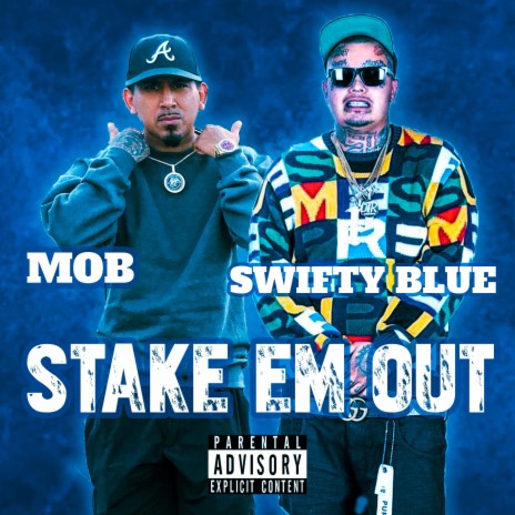 Stake Em Out ft. Swifty Blue | Boomplay Music