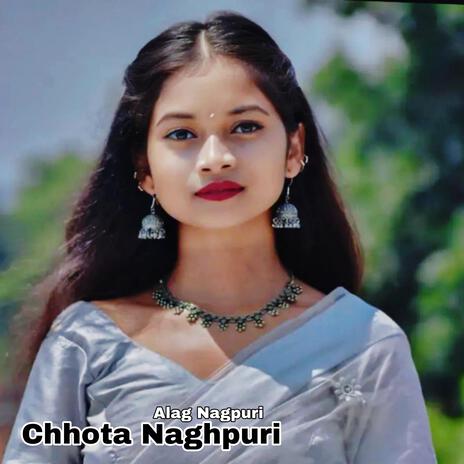 Chhota Naghpuri | Boomplay Music