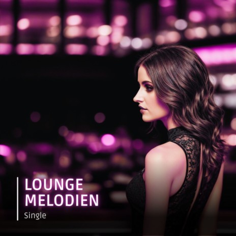 Lounge Melodien | Boomplay Music