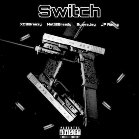 Switch ft. Matt2Bready, SuaveJay & JP Rackz