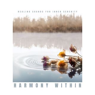 Harmony Within: Healing Sounds for Inner Serenity and Stress Relief