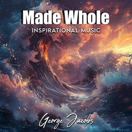 Made Whole | Boomplay Music