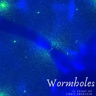 Wormholes: 20 Years of Chris Eberlein