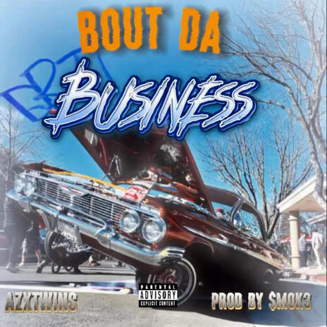 Bout Da Biness ft. AZXSOPHIK & AZXTWINS | Boomplay Music