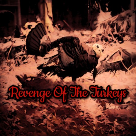Revenge Of The Turkeys | Boomplay Music