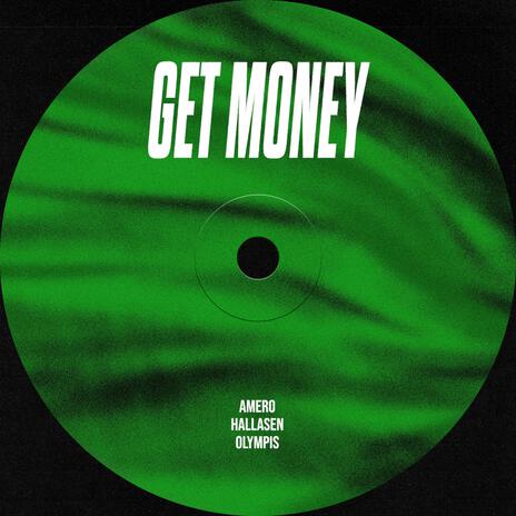 Get Money ft. Hallasen & Olympis | Boomplay Music