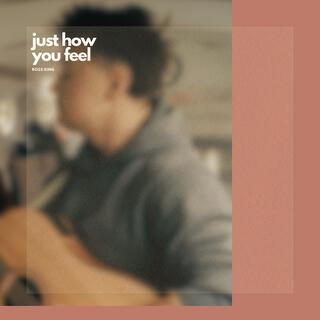 Just How You Feel lyrics | Boomplay Music