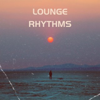 Lounge Rhythms: Blissful Ambient House Beats for Ultimate Relaxation