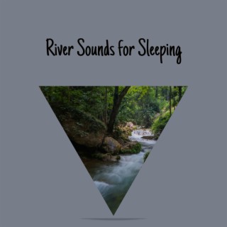 River Sounds for Sleeping