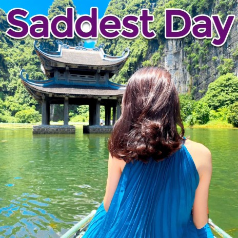 Saddest Day | Boomplay Music