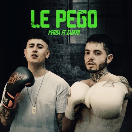 Le Pego ft. Zxmyr | Boomplay Music