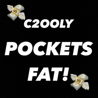 POCKETS FAT!